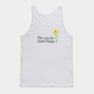 We Can Do Hard Things (Distressed) Tank Top